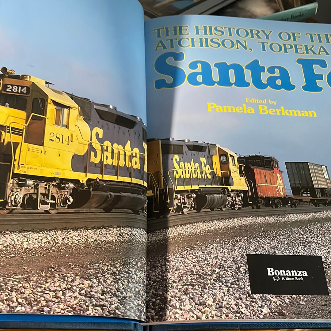 The History Of THe Atchison, Topeka & Santa Fe - Edited by Pamela Berkman