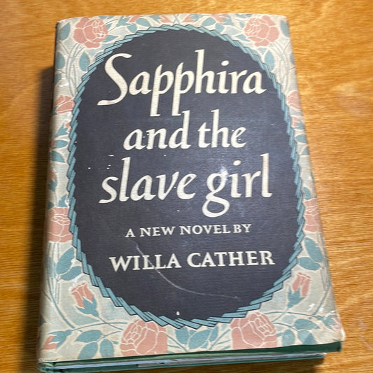 Sapphira and the slave girl by Willa Cather First Edition