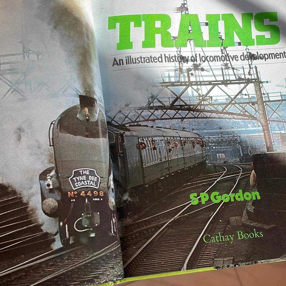 Trains An Illustrated History Of Locomotive Development - SP Gordon