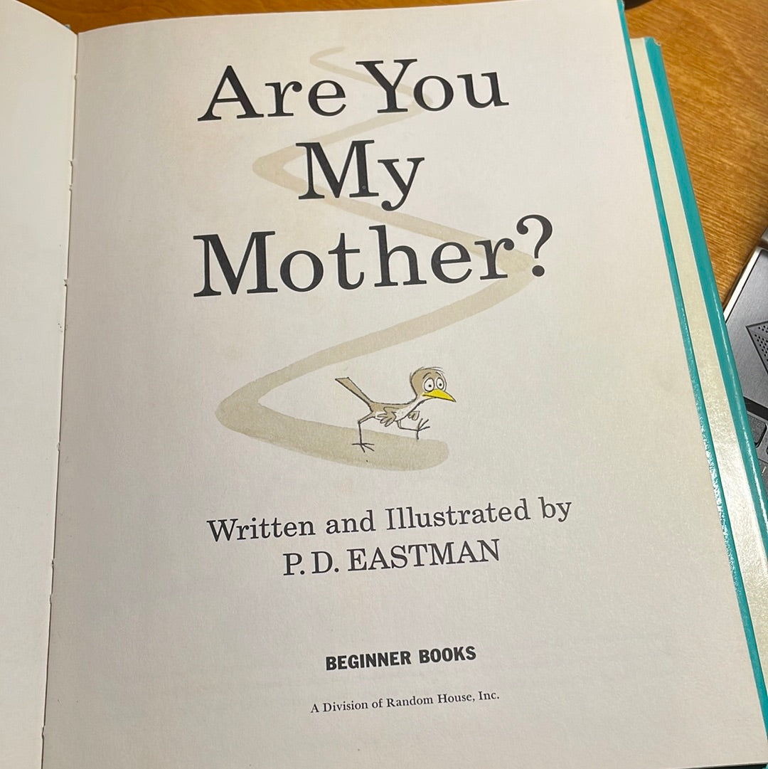 Are You My Mother? - 1960 copyright By P.D. Eastman