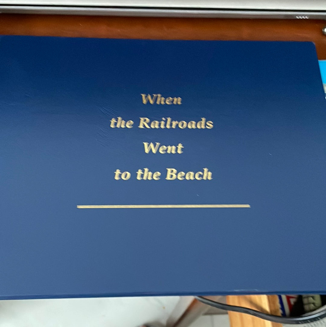 When the Railroads Went to the Beach First Edition