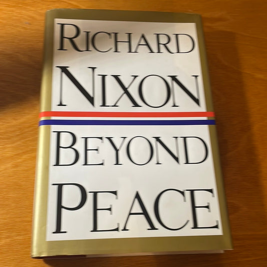 Richard Nixon Beyond Peace - First Edition