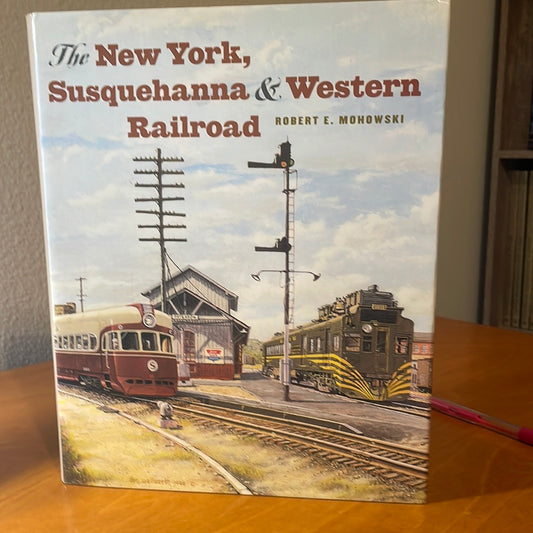 The New York Susquehanna & Western Railroad by Robert E. Mohowski