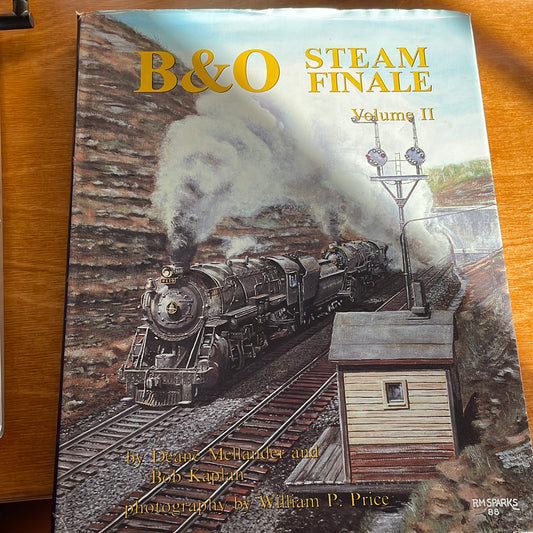 B&O Steam Finale - Volume II By: Deane Mellander and Bob Kaplan