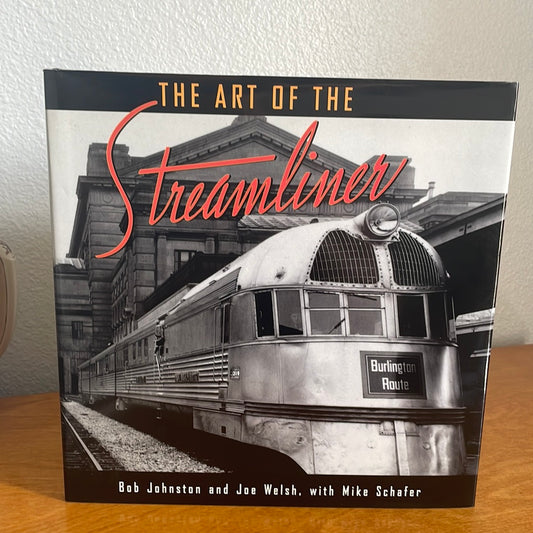 The Art of The Streamliner - Bob Johnston and Joe Welsh, With Mike Schafer