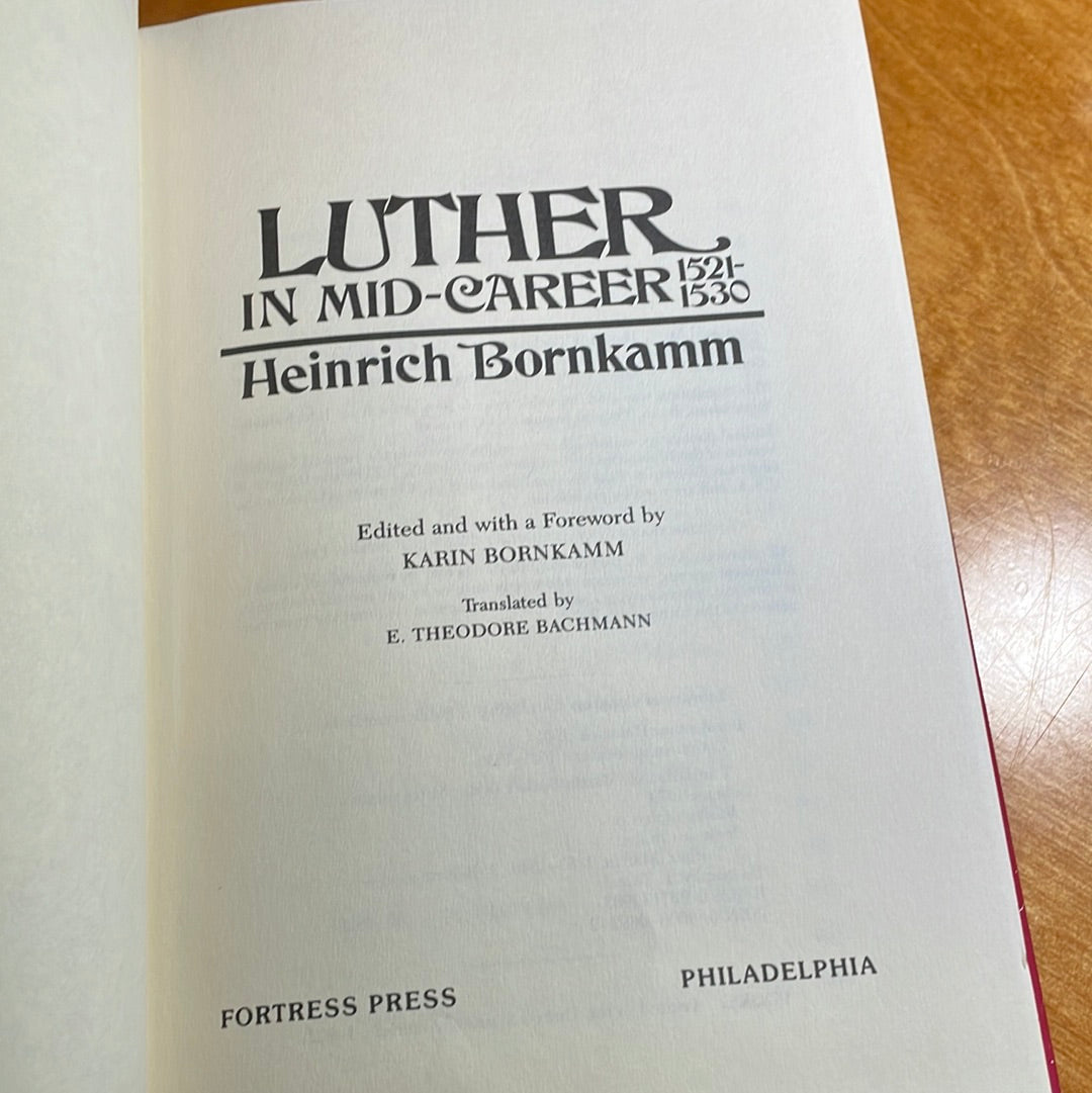 Luther in Mid-Career by Heinrich Bornkamm
